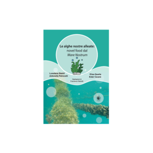 Le alghe nostre alleate: novel food dal Mare Nostrum